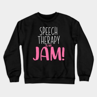 Speech Therapy Is My Jam - Speech Therapist SLP Shirt 2 Crewneck Sweatshirt